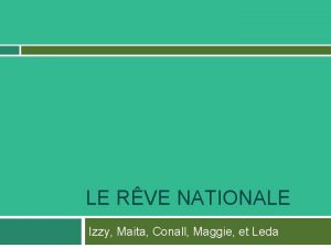 LE RVE NATIONALE Izzy Maita Conall Maggie et