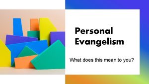 Personal Evangelism What does this mean to you