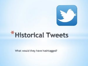 What would they have hashtagged People throughout history