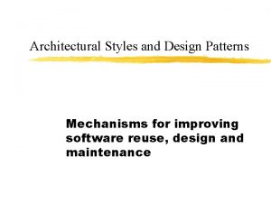 Architectural Styles and Design Patterns Mechanisms for improving