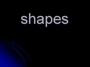 shapes Describing Favorite Thing Good afternoon Teacher I