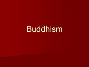 Buddhism The Story of Buddha n The founder