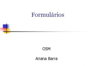 Formulrios OSM Ariana Barra Conceitos Documento que possui
