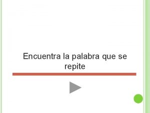 Encuentra la palabra que se repite agujero astuto