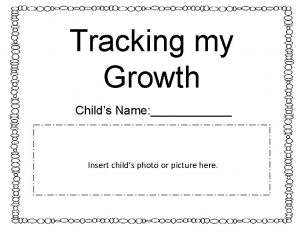 Tracking my Growth Childs Name Insert childs photo