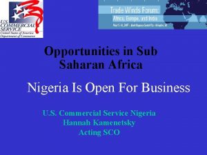 Opportunities in Sub Saharan Africa Nigeria Is Open