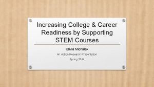 Increasing College Career Readiness by Supporting STEM Courses