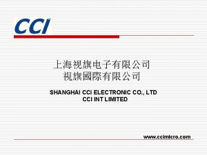 SHANGHAI CCI ELECTRONIC CO LTD CCI INT LIMITED