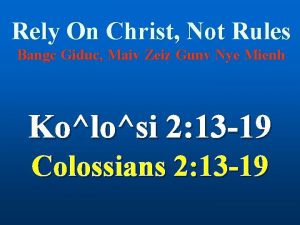 Rely On Christ Not Rules Bangc Giduc Maiv