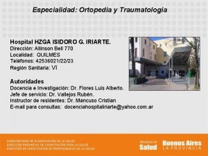 Especialidad Ortopedia y Traumatologa Hospital HZGA ISIDORO G