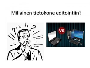 Millainen tietokone editointiin Keskusyksikn osat Kovalevy Kovalevyt ulkoinen