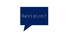 Revision Revision Prepare for assessments Helps build long