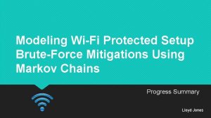 Modeling WiFi Protected Setup BruteForce Mitigations Using Markov