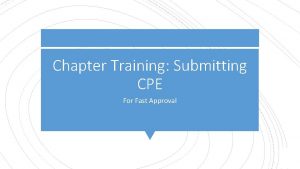 Chapter Training Submitting CPE For Fast Approval CPE