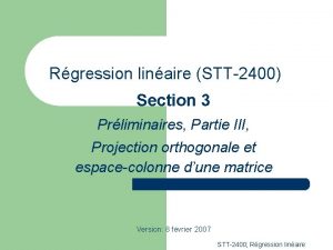 Rgression linaire STT2400 Section 3 Prliminaires Partie III