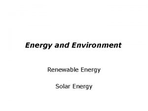 Energy and Environment Renewable Energy Solar Energy Introduction