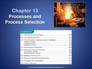 Chapter 13 Processes and Process Selection Materials Selection