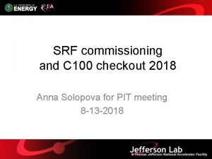 SRF commissioning and C 100 checkout 2018 Anna