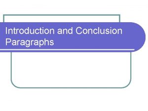 Introduction and Conclusion Paragraphs The Introduction Paragraph l