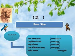Ibnu Sina KELOMPOK 1 Nani Rahmawati Khafidhotul Firoh