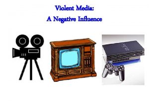 Violent Media A Negative Influence Increasing Youth Violence