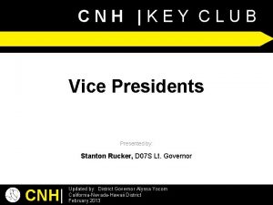 CNH KEY CLUB Vice Presidents Presented by Stanton