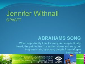 Jennifer Withnall QPASTT ABRAHAMS SONG When opportunity knocks