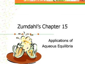 Zumdahls Chapter 15 Applications of Aqueous Equilibria Chapter