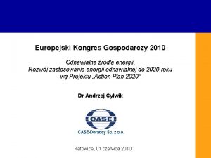 Europejski Kongres Gospodarczy 2010 Odnawialne rda energii Rozwj