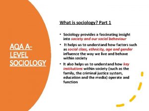 What is sociology Part 1 AQA ALEVEL SOCIOLOGY