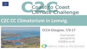 C 2 C CC Climatorium in Lemvig ECCA