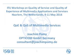 ITU Workshop on Quality of Service and Quality