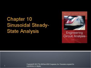 Chapter 10 Sinusoidal Steady State Analysis 1 Copyright