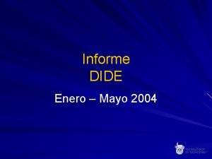 Informe DIDE Enero Mayo 2004 LOGROS 1 Acreditacin