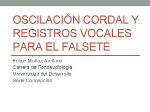 OSCILACIN CORDAL Y REGISTROS VOCALES PARA EL FALSETE