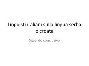 Linguisti italiani sulla lingua serba e croata Sguardo