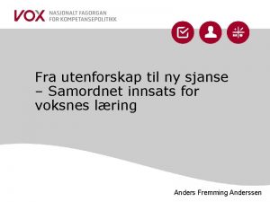 Fra utenforskap til ny sjanse Samordnet innsats for