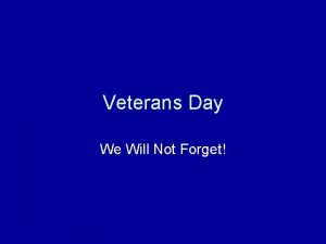 Veterans Day We Will Not Forget On Veterans