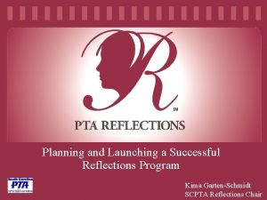 Planning and Launching a Successful Reflections Program Kima