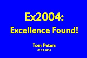 Ex 2004 Excellence Found Tom Peters 09 24