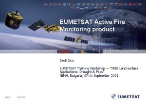 EUMETSAT Active Fire Monitoring product Sauli Joro EUMETSAT