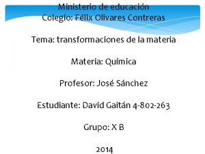 Ministerio de educacin Colegio Flix Olivares Contreras Tema