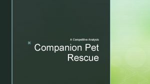 z A Competitive Analysis Companion Pet Rescue z