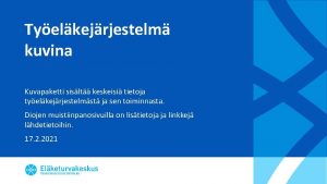 Tyelkejrjestelm kuvina Kuvapaketti sislt keskeisi tietoja tyelkejrjestelmst ja