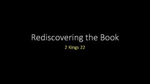 Rediscovering the Book 2 Kings 22 Rediscovering the