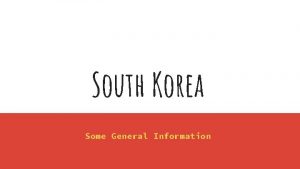 South Korea Some General Information Where Is South