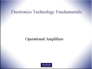 Electronics Technology Fundamentals Operational Amplifiers OpAmp n Opamp