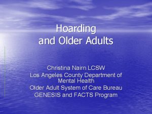 Hoarding and Older Adults Christina Nairn LCSW Los