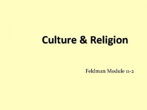 Culture Religion Feldman Module 11 2 Religion Culture