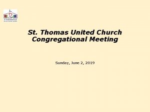 St Thomas United Church Congregational Meeting Sunday June